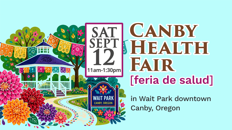 graphic of a gazebo in a park with flowers and banners up. text says canby health fair, feria de salud, saturday, september 12, in Wait Park in downtown Canby, OR